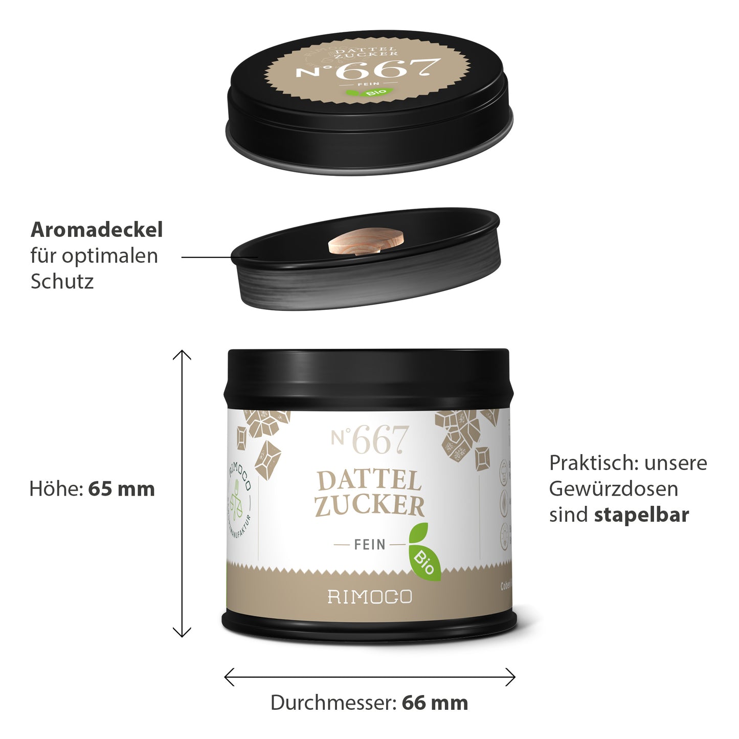 Runde stapelbare Dose mit Aufschrift Bio Dattelzucker und Aromasiegeldeckel.